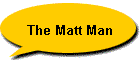 The Matt Man