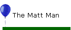 The Matt Man