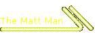 The Matt Man