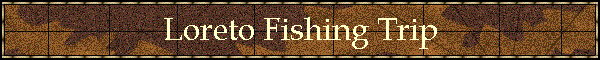 Loreto Fishing Trip